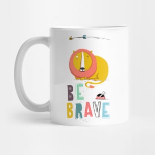 Be brave Mug